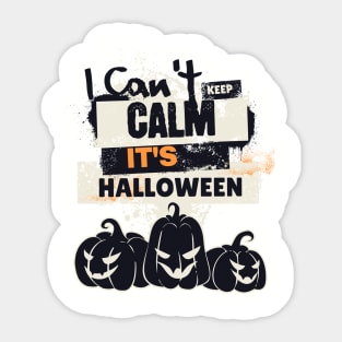 Uncontainable Halloween Excitement: 'I Can't Keep Calm, It's Halloween' Design with Trio of Pumpkins Sticker